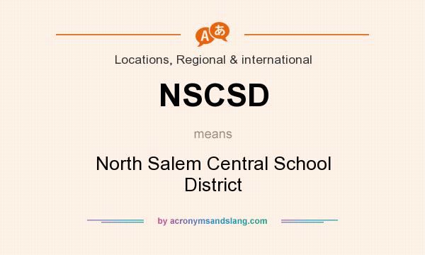 What does NSCSD mean? It stands for North Salem Central School District