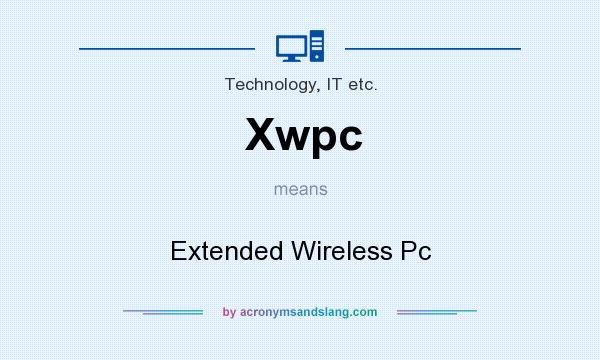 What does Xwpc mean? It stands for Extended Wireless Pc