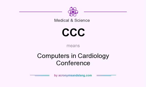 What does CCC mean? It stands for Computers in Cardiology Conference