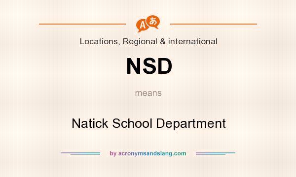 What does NSD mean? It stands for Natick School Department