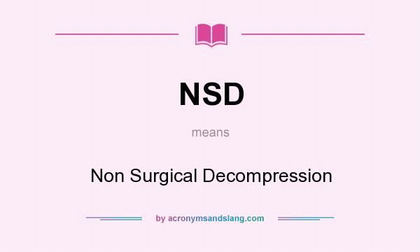 What does NSD mean? It stands for Non Surgical Decompression