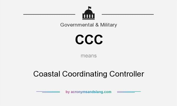 What does CCC mean? It stands for Coastal Coordinating Controller