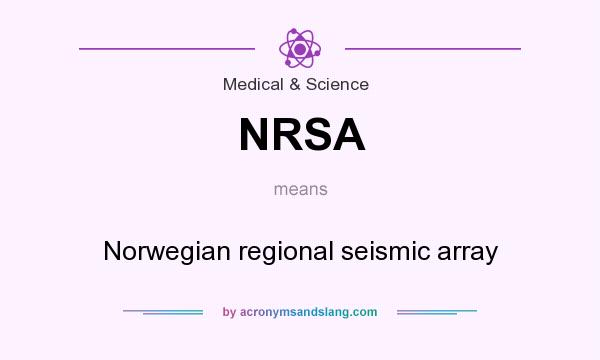 What does NRSA mean? It stands for Norwegian regional seismic array