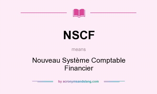 What does NSCF mean? It stands for Nouveau Système Comptable Financier