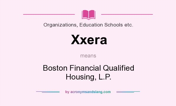 What does Xxera mean? It stands for Boston Financial Qualified Housing, L.P.