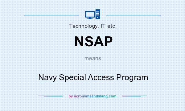What does NSAP mean? It stands for Navy Special Access Program