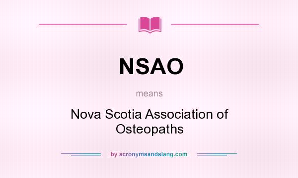 What does NSAO mean? It stands for Nova Scotia Association of Osteopaths