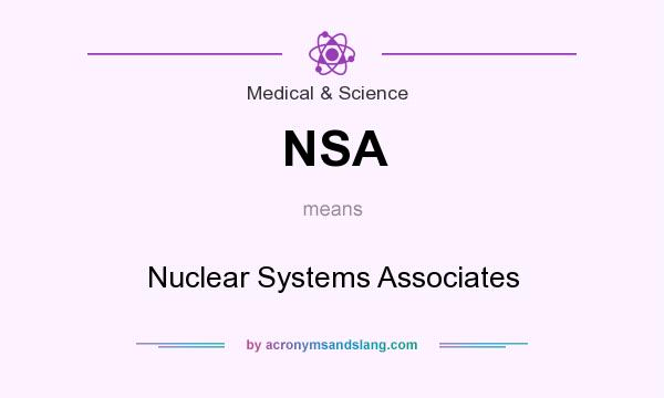 What does NSA mean? It stands for Nuclear Systems Associates