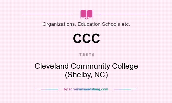 What does CCC mean? It stands for Cleveland Community College (Shelby, NC)