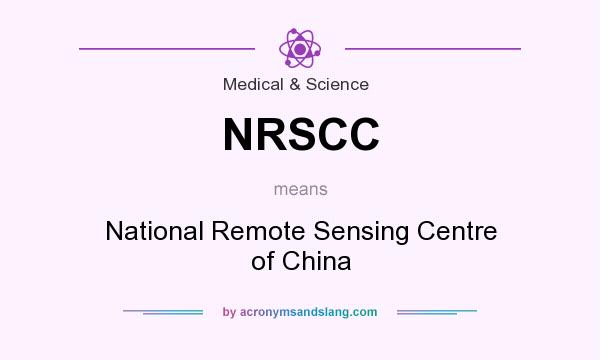 What does NRSCC mean? It stands for National Remote Sensing Centre of China