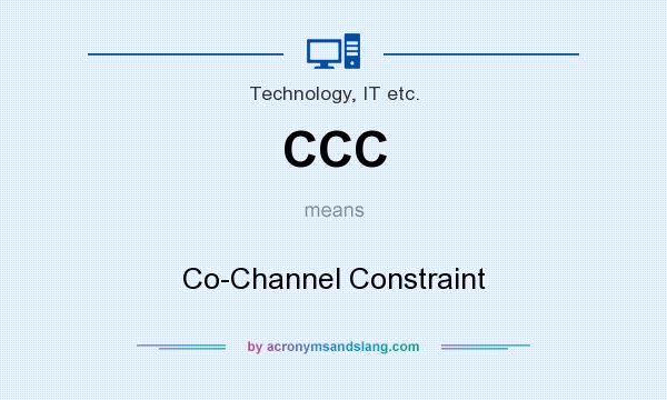 What does CCC mean? It stands for Co-Channel Constraint