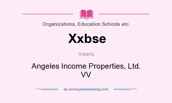 What does Xxbse mean? It stands for Angeles Income Properties, Ltd. VV