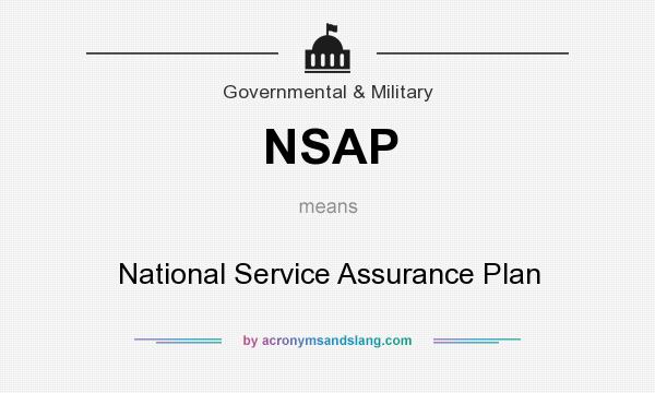 What does NSAP mean? It stands for National Service Assurance Plan
