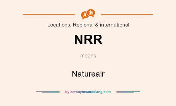 What does NRR mean? It stands for Natureair