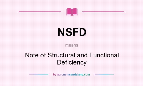 What does NSFD mean? It stands for Note of Structural and Functional Deficiency