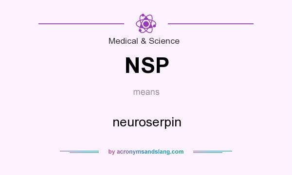 What does NSP mean? It stands for neuroserpin