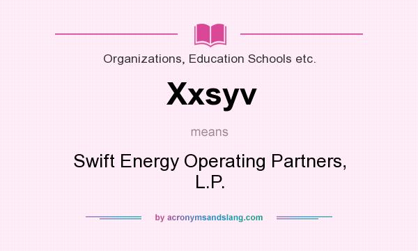 What does Xxsyv mean? It stands for Swift Energy Operating Partners, L.P.