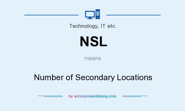 What does NSL mean? It stands for Number of Secondary Locations