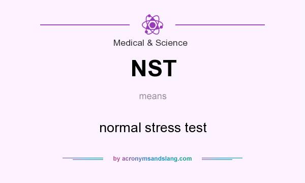 What does NST mean? It stands for normal stress test