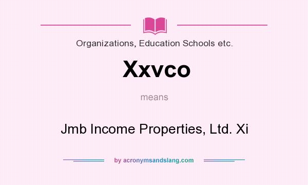 What does Xxvco mean? It stands for Jmb Income Properties, Ltd. Xi