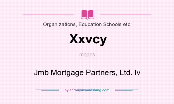 What does Xxvcy mean? It stands for Jmb Mortgage Partners, Ltd. Iv