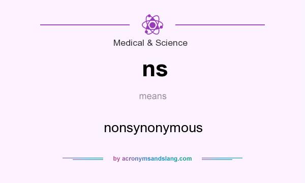 What does ns mean? It stands for nonsynonymous