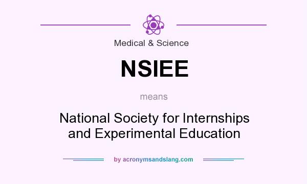 What does NSIEE mean? It stands for National Society for Internships and Experimental Education