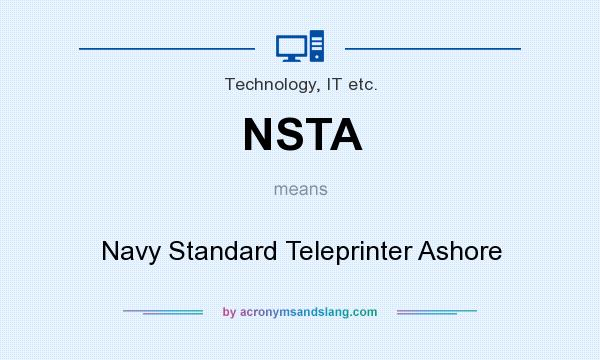 What does NSTA mean? It stands for Navy Standard Teleprinter Ashore