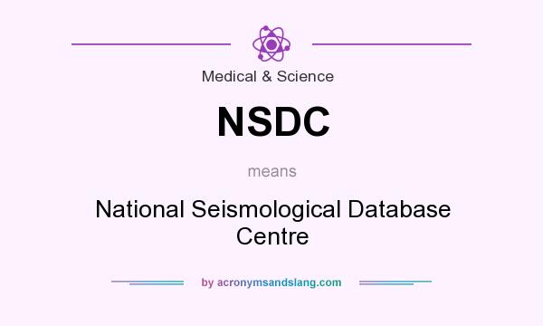 What does NSDC mean? It stands for National Seismological Database Centre