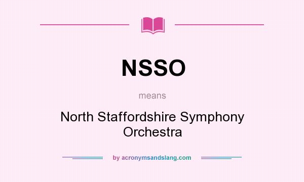 What does NSSO mean? It stands for North Staffordshire Symphony Orchestra
