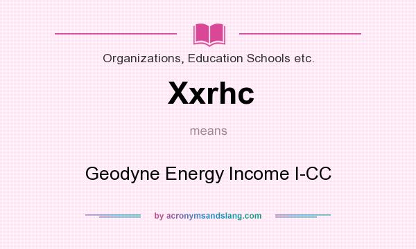 What does Xxrhc mean? It stands for Geodyne Energy Income I-CC