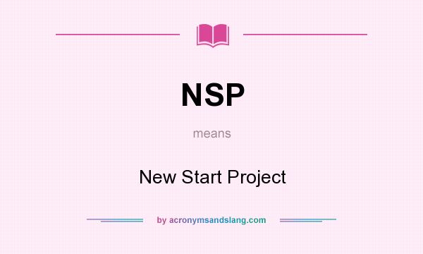 What does NSP mean? It stands for New Start Project