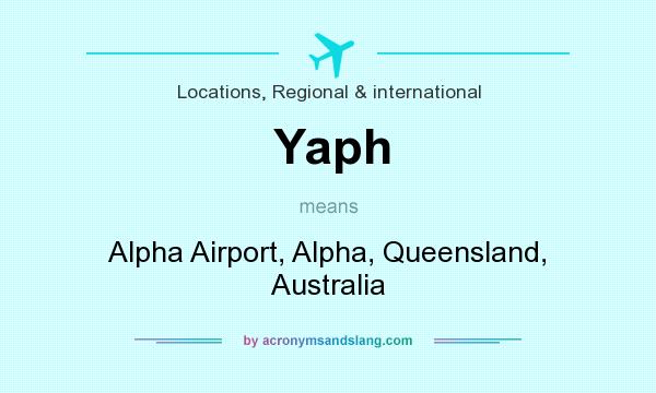 What does Yaph mean? It stands for Alpha Airport, Alpha, Queensland, Australia