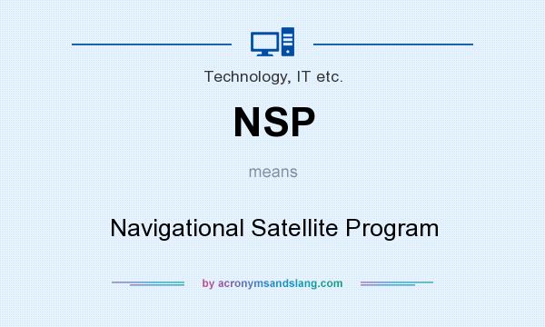 What does NSP mean? It stands for Navigational Satellite Program