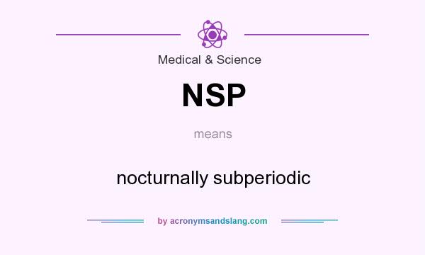 What does NSP mean? It stands for nocturnally subperiodic