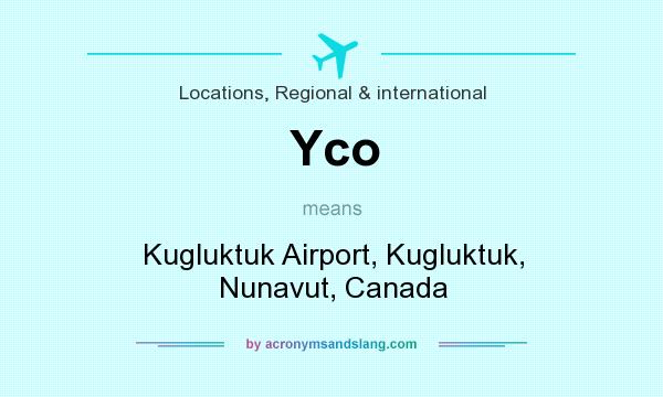 What does Yco mean? It stands for Kugluktuk Airport, Kugluktuk, Nunavut, Canada
