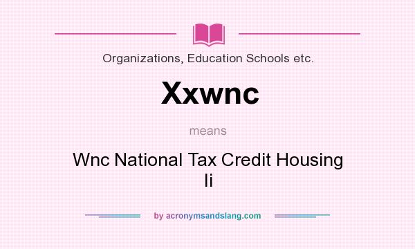 What does Xxwnc mean? It stands for Wnc National Tax Credit Housing Ii