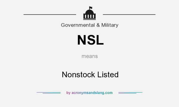 What does NSL mean? It stands for Nonstock Listed