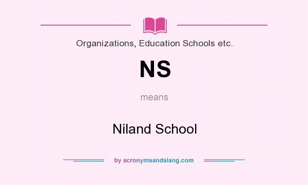 What does NS mean? It stands for Niland School