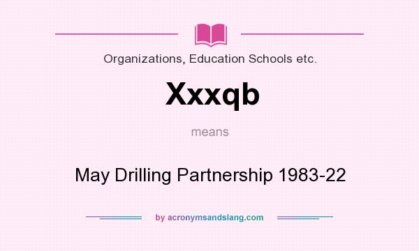 What does Xxxqb mean? It stands for May Drilling Partnership 1983-22