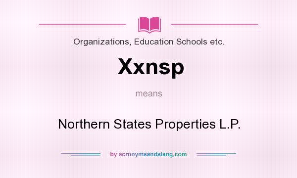 What does Xxnsp mean? It stands for Northern States Properties L.P.