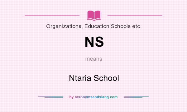 What does NS mean? It stands for Ntaria School