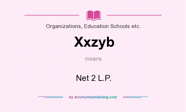 What does Xxzyb mean? It stands for Net 2 L.P.