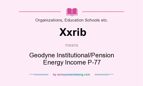 What does Xxrib mean? It stands for Geodyne Institutional/Pension Energy Income P-77