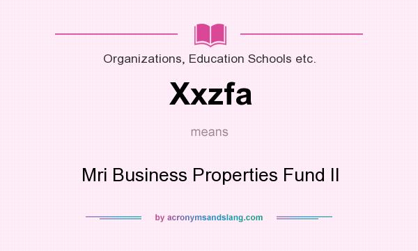 What does Xxzfa mean? It stands for Mri Business Properties Fund II