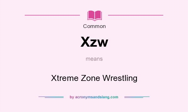 What does Xzw mean? It stands for Xtreme Zone Wrestling