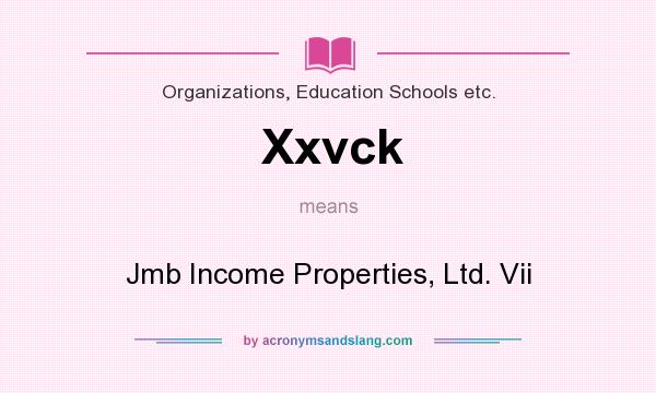 What does Xxvck mean? It stands for Jmb Income Properties, Ltd. Vii