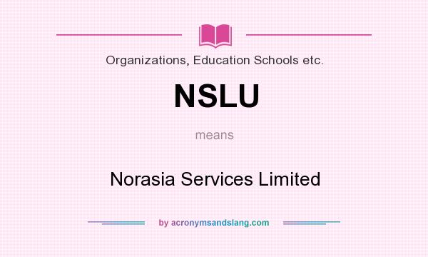 What does NSLU mean? It stands for Norasia Services Limited