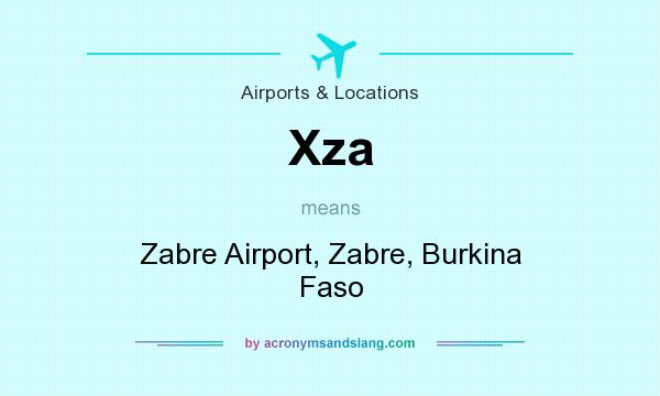 What does Xza mean? It stands for Zabre Airport, Zabre, Burkina Faso