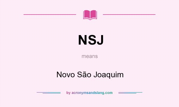 What does NSJ mean? It stands for Novo São Joaquim